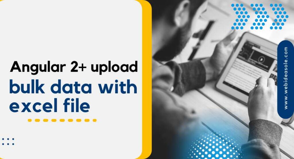 Angular 2+ upload bulk data with excel file