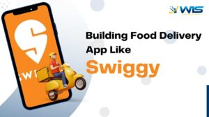Building a Food Delivery App like Swiggy