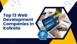 Top 13 Web Development Company in Kolkata