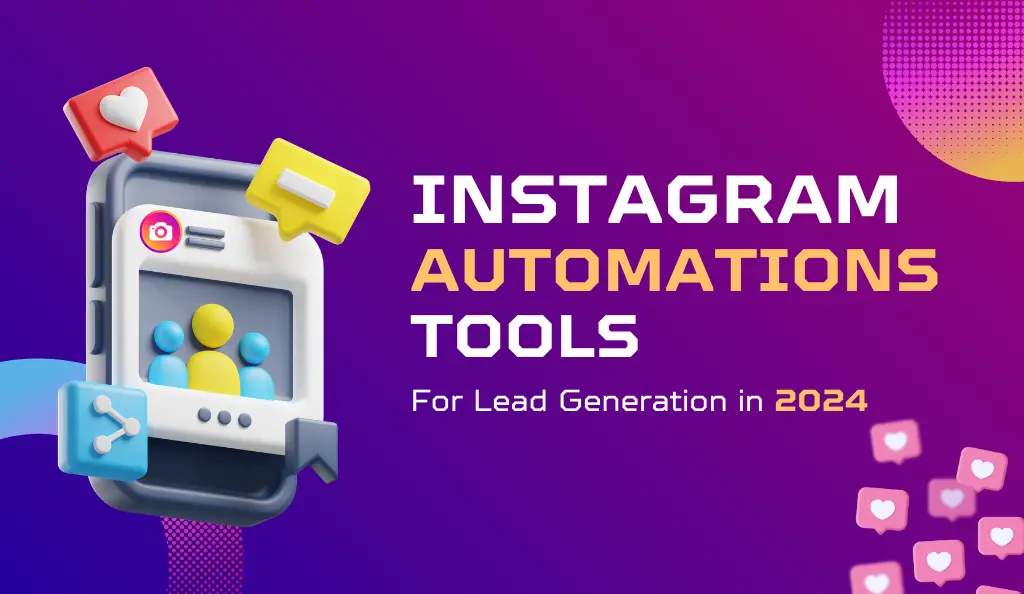 5 Best Instagram Automation Tools for Lead Generation in 2024