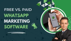 FREE VS. PAID Whatsapp Marketing Software