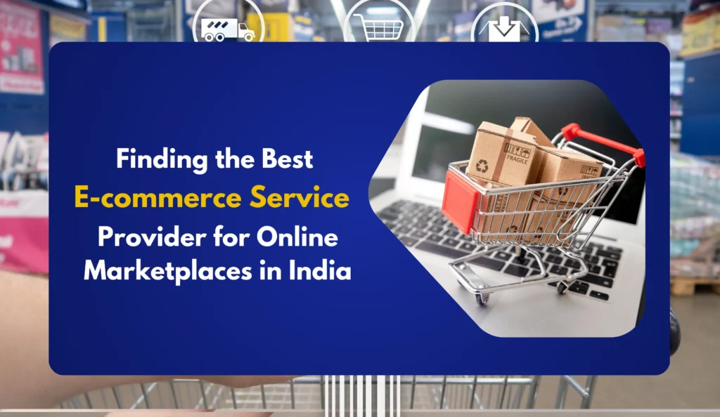 E-commerce Service Provider for Online Marketplaces