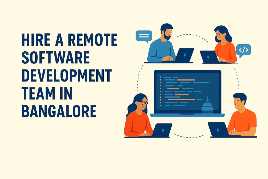 Hire Remote Software Development Team in Bangalore